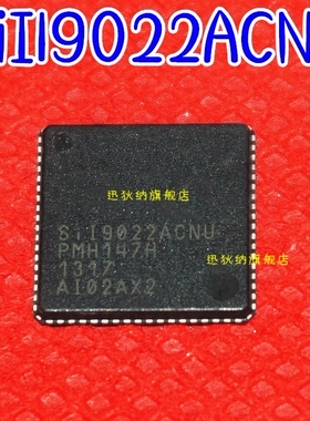 全新进口原装Sii9022ACNU Si19022ACNU SPANSIO QFN72 保质直拍