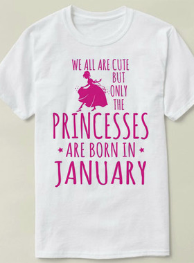PRINCESSES ARE BORN IN JANUARY birthday Tee T-Shirt T恤 衣服