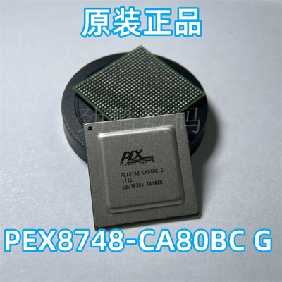 PEX8748-CA80BC  全新原装现货 PEX8748-CA80BC