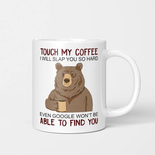 Touch My Coffee I will Slap You So Hard coffee杯子马克杯水杯