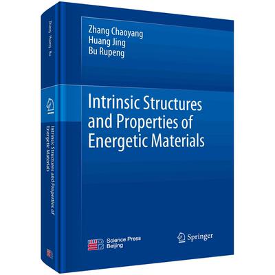 Intrinsic Structures and Properties of Energetic Materials(含能材料的本征结构与性能)