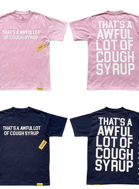 That's A Awful Lot of Cough Syrup 简约字母印花短袖T恤