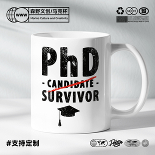 PhD Candidate Survivor 博士幸存者 陶瓷马克杯水杯杯子礼物毕业