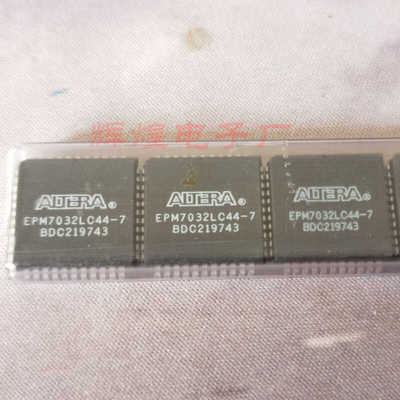 EPM7032LC44-7 封装PLCC44 全新原装