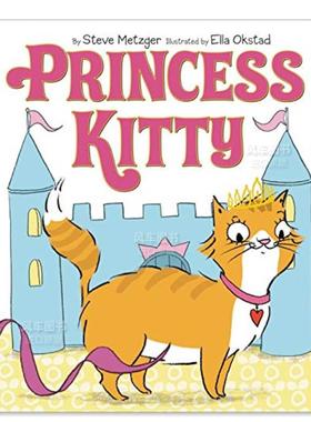 【现货】基蒂公主 Princess Kitty英文儿童绘本原版图书进口书籍Metzger, Steve