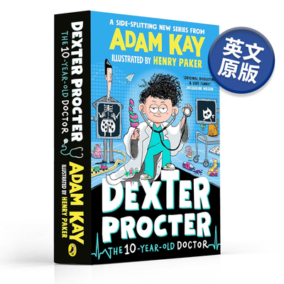 十岁儿科医生德克斯特 亚当·凯Adam Kay爆笑新作 凯叔 Dexter Procter the 10-Year-Old Doctor 英文原版青少年儿童读物可单拍