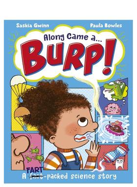 【现货】来了一个…嗝！趣味科学人体故事 Along Came a... Burp! 英文原版儿童绘本 英语启蒙图画书进口童书 Saskia Gwinn