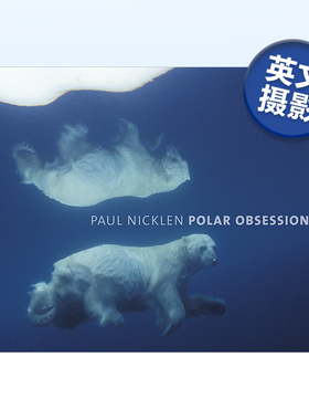 【现货】极地迷恋 Polar Obsession英文摄影原版图书进口书籍NICKLEN, PAUL