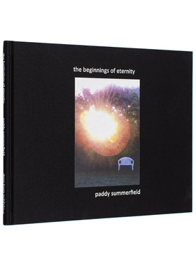 【预售】永恒的开端   Paddy Summerfield The Beginnings Of Eternity 原版英文摄影自然景观 进口图书