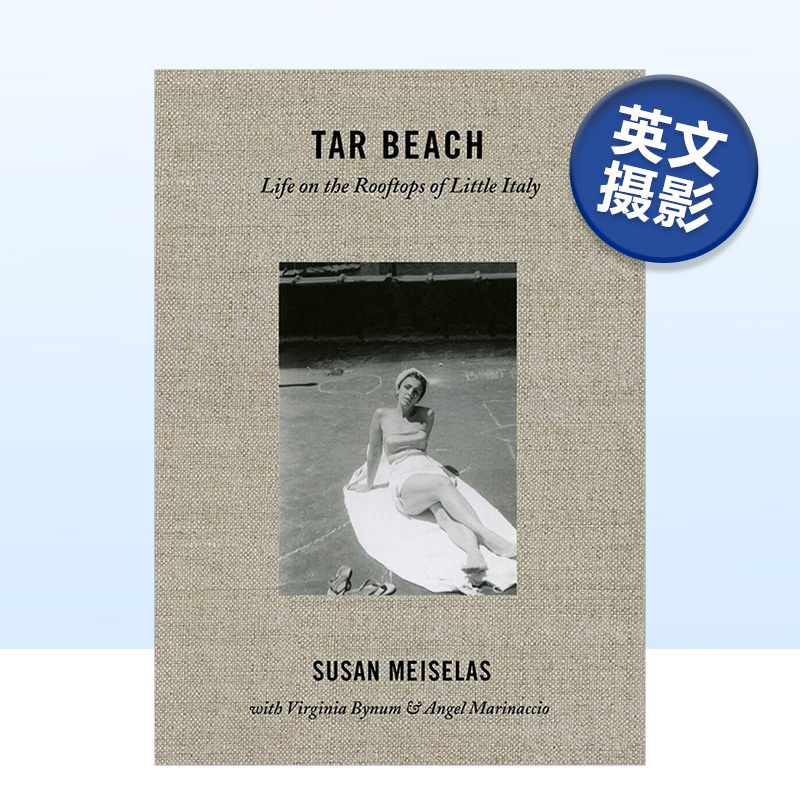 【预售】摄影师Susan Meiselas: Tar Beach 柏油滩：1940-70纽约意式生活书籍进口原版