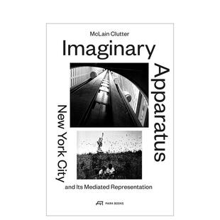 【预售】想象中的装置：纽约市及其媒介化表征 Imaginary Apparatus 原版英文城市规划图书书籍