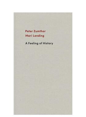 【预售】彼得·卒姆托:历史与建筑 A Feeling of History  Peter Zumthor 原版英文建筑设计图书