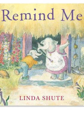 【预售】记忆 Remind Me 英文原版儿童情商启蒙亲子绘本3-6岁故事人际交往友谊图画书 SHUTE  LINDA