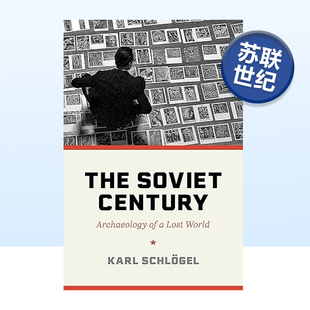 The Archaeology 预售 世界考古学 卡尔·施勒格尔 图书 World Soviet 苏联世纪：失落 Century 英文人文历史原版 Lost