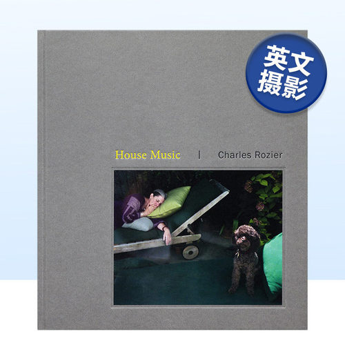 【现货】摄影师Charles Rozier的家庭生活摄影集 House Music房子里的音乐 英文原版进口摄影画册书籍艺术