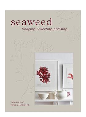 【现货】海藻：觅食、采集、榨取 Seaweed: Foraging， Collecting， Pressing 原版英文生活综合图书书籍