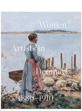 【预售】丹麦女艺术家1880-1910：追寻现代 Women Artists in Denmark 1880-1910 原版英文艺术画册画集 进口图书