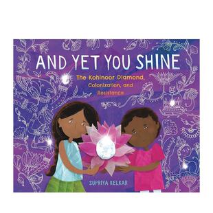You 进口图书 你却闪闪发光：光之山钻石 英文儿童绘本 原版 Shine Yet And 殖民与抵抗 预售
