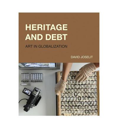 【预售】遗产与债务：全球化中的艺术 Heritage and Debt :Art in Globalization 原版英文艺术画册画集