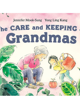 【预售】英文原版 The Care and Keeping of Grandmas 精装 – 图画书 儿童图书
