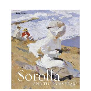 【现货】索罗拉和巴黎岁月 Sorolla and the Paris Years 原版英文艺术画册画集图书