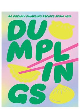 【预售】亚洲饺子八十味 Dumplings : 80 Delightful Dumpling Recipes from Asia 原版英文餐饮生活美食图书书籍