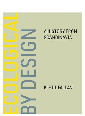 【预售】生态设计：斯堪的纳维亚的历史 Ecological by Design: A History from Scandinavia 原版英文综合设计 进口图书