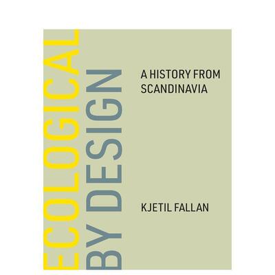 【预售】生态设计：斯堪的纳维亚的历史 Ecological by Design: A History from Scandinavia 原版英文综合设计 进口图书
