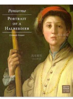 【预售】蓬托尔莫 - 戟兵 Pontormo - The Halberdier 英文外国美术原版图书外版进口书籍 . Cropper