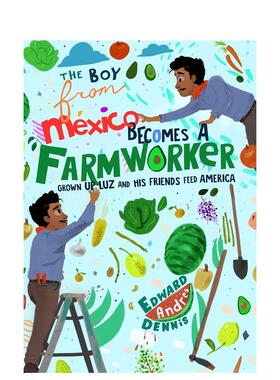 【现货】来自墨西哥的男孩成为农场工人 The Boy From Mexico Becomes a Farmworker 原版英文儿童绘本图书