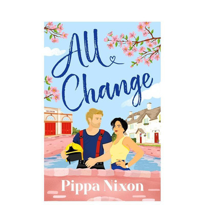 【预售】一切改变 All Change the utterly addictive， small-town spicy romance 原版英文文学小说 小镇浪漫爱情故事