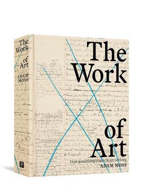 【预售】艺术创作：如何从无到有 The Work of art : How Something Comes from Nothing 原版英文艺术画册画集图书