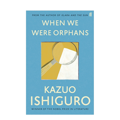 【预售】石黑一雄作品系列 当我们还是孤儿时When We Were Orphans 英文原版进口文学小说 Kazuo Ishiguro书籍