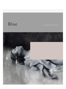 【现货】诹访敦 绘画作品集 blue 日文原版 ATSUSHI SUWA PAINTINGS  Blue 日本写实画作品集