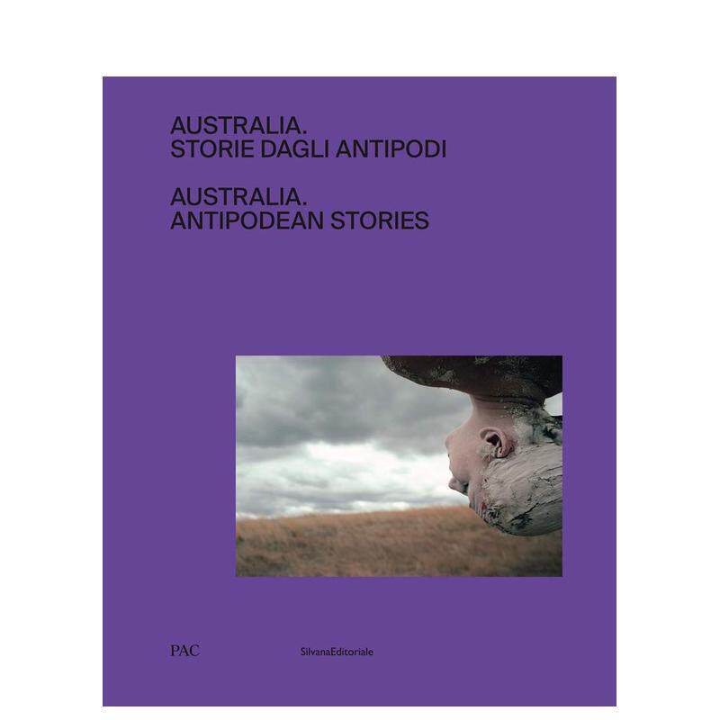 【预售】澳大利亚：南半球故事集 米兰当代艺术中心展览配套图录 Australia : Antipodean Stories 原版英文艺术画册画集图书