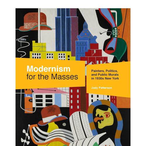 【现货】大众的现代主义Modernism for the Masses 20世纪30年代纽约的画家、政治和公共壁画 英文原版艺术画册书籍进口图书