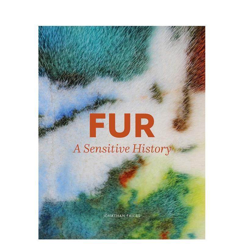 【现货】皮草:一段历史 Fur: A Sensitive History 原版英文综合设计图书