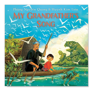 【预售】我爷爷的歌 My Grandfather's Song英文儿童绘本原版图书外版进口书籍 Phung Nguyen Quang and Huynh Kim Lien Make Me