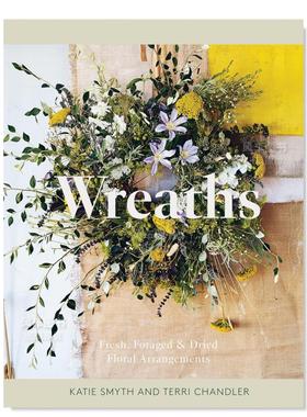 【预售】花环：插花指南 Wreaths: Fresh, Foraged & Dried Floral Arrangements 英文生活综合原版图书外版进口书籍Hardie Grant