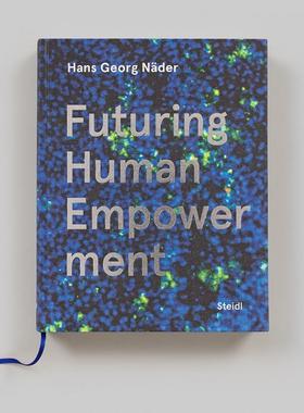 【预售】汉斯·乔治·纳德：未来的人类赋权（人工智能与生命） Futuring Human Empowerment 原版英文社会科学图书书籍
