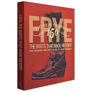 The Boots That History制造了历史 Frye Made 靴子书籍进口原版 预售