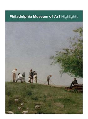 【预售】费城艺术博物馆：重点馆藏 Philadelphia Museum of Art: Highlights 原版英文艺术画册画集图书