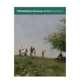 Philadelphia Museum 原版 预售 英文艺术画册画集图书 Highlights 费城艺术博物馆：重点馆藏 Art