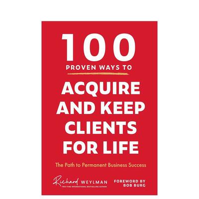 【预售】获得并保持终身客户的 100 种行之有效的方法 100 Proven Ways to Acquire 原版英文商业行销 进口图书