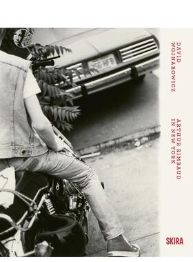 【预售】大卫·沃伊纳罗维奇：纽约里的兰波 David Wojnarowicz : Arthur Rimbaud in New York 原版英文摄影作品集图书