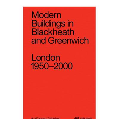 【预售】布莱克希斯与格林威治的现代建筑：伦敦1950-2000 Modern Buildings in Blackheath and Greenwich 英文建筑设计图书