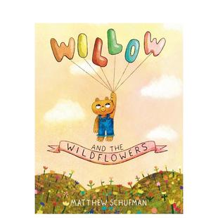 【现货】威洛的野花奇遇 Willow and the Wildflowers 温暖治愈 勇气启蒙绘本 原版英文儿童绘本 进口图书