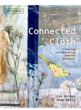 【现货】拼布艺术:创建协作纺织项目 Connected Cloth: Creating Collaborative Textile Projects 英文原版进口外版图书