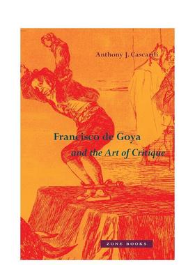 【预售】弗朗西斯科·德·戈雅与批判的艺术 Francisco de Goya and the art of Critique 原版英文艺术画册画集图书