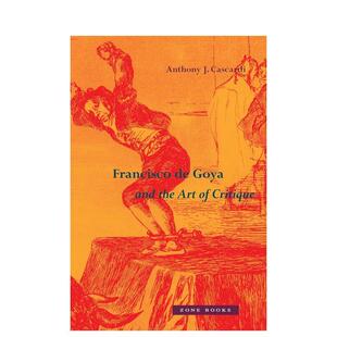 【预售】弗朗西斯科·德·戈雅与批判的艺术 Francisco de Goya and the art of Critique 原版英文艺术画册画集图书